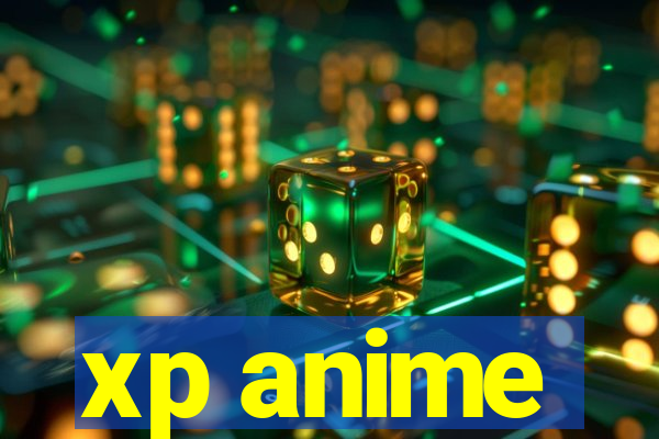 xp anime